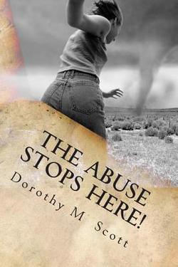 The Abuse Stops Here|Dorothy M. Scott