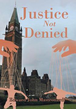 Justice Not Denied|Edward John Mastronardi
