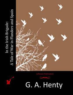 In the Irish Brigade|G. a. Henty
