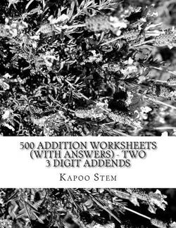 500 Addition Worksheets (with Answers) - Two 3 Digit Addends|Kapoo Stem