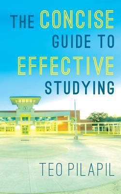 The Concise Guide To Effective Studying|Teo Pilapil
