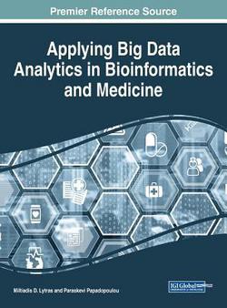 Applying Big Data Analytics in Bioinformatics and Medicine|Miltiadis D. Lytras