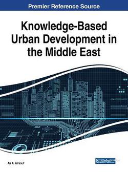 Knowledge-Based Urban Development in the Middle East|Ali a. Alraouf