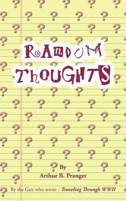 Random Thoughts|Arthur B. Pranger