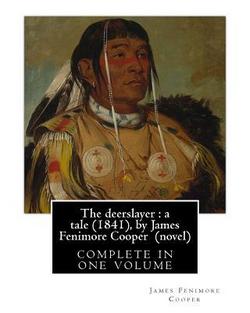 The deerslayer|James Fenimore Cooper