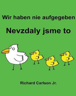 Wir haben nie aufgegeben Nevzdaly jsme to|Richard Carlson Jr
