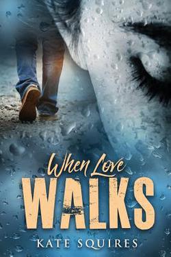 When Love Walks|Kate Squires