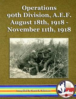 Operations 90th Division, A.E.F. August 18th, 1918 - November 11th, 1918|Scott R. Schoner