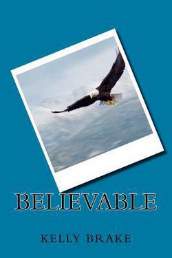 Believable!|Kelly Brake