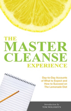 The Master Cleanse Experience|Tom Woloshyn