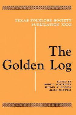 The Golden Log|Mody C. Boatright