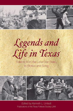 Legends and Life in Texas|Kenneth L. Untiedt