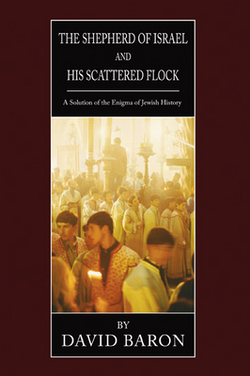 The Shepherd of Israel and His Scattered Flock|David Baron