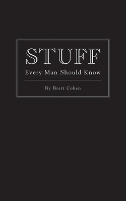 Stuff Every Man Should Know|Brett Cohen