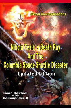 Nikola Tesla's Death Ray And The Columbia Space Shuttle Disaster|Commader X