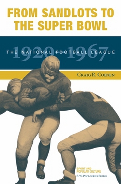 From Sandlots to the Super Bowl|Craig R. Coenen