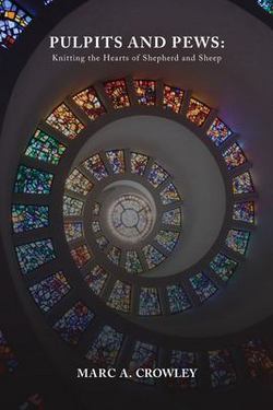 Pulpits And Pews|Marc A. Crowley