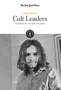 Cult Leaders|The New York Times Editorial Staff