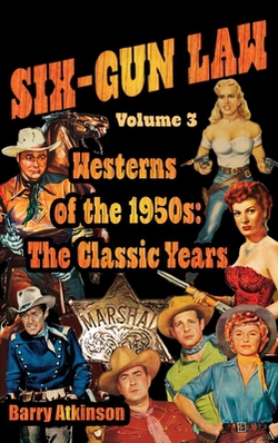 SIX-GUN LAW Westerns of the 1950s|Barry Atkinson
