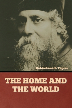 The Home and the World|Rabindranath Tagore