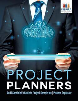 Project Planners An IT Specialist's Guide to Project Completion Planner Organizer|Planners &. Notebooks Inspira Journals