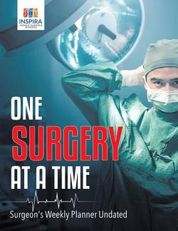 One Surgery at A Time Surgeon's Weekly Planner Undated|Planners &. Notebooks Inspira Journals