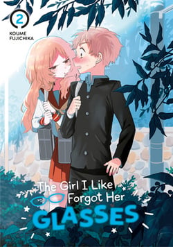 The Girl I Like Forgot Her Glasses 02|Koume Fujichika