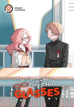 The Girl I Like Forgot Her Glasses 12|Koume Fujichika