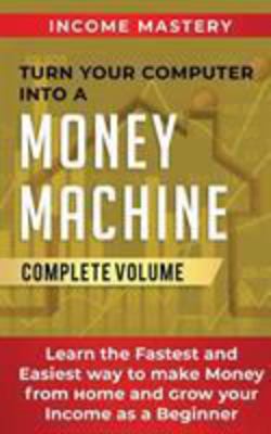 Turn Your Computer Into a Money Machine|Phil Wall