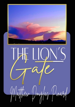 The Lion's Gate|Matthew Douglas Pinard