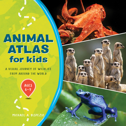 Animal Atlas for Kids|Michael A. DiSpezio