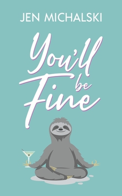 You'll Be Fine|Jen Michalski