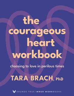 The Courageous Heart Workbook|Tara Brach