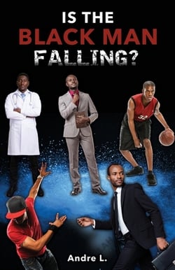 Is the Black Man Falling?|Andre L