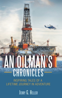An Oilman's Chronicles|Jerry G. Heller