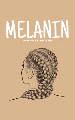 Melanin|Danyelle Butler