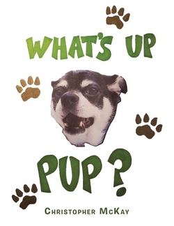 What's up Pup?|Christopher McKay