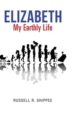 Elizabeth My Earthly Life|Russell R. Shippee