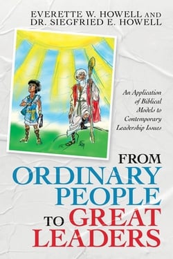 From Ordinary People to Great Leaders|Everette W. Howell