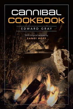Cannibal Cookbook|Edward Gray