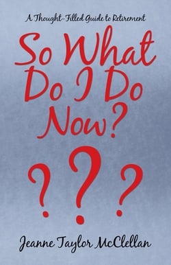 So What Do I Do Now?|Jeanne Taylor McClellan