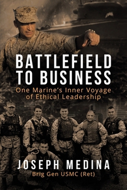 Battlefield to Business|Joseph Medina