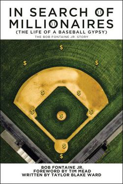 In Search of Millionaires (The Life of a Baseball Gypsy)|Taylor Blake Ward