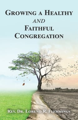 Growing a Healthy and Faithful Congregation|Loreno R. Flemmings