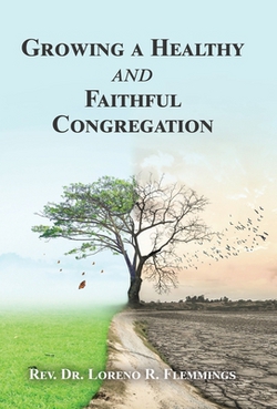 Growing a Healthy and Faithful Congregation|Loreno R. Flemmings