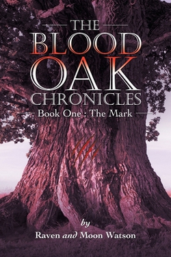 The Blood Oak Chronicles|Raven And Moon Watson