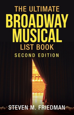 The Ultimate Broadway Musical List Book|Steven M. Friedman