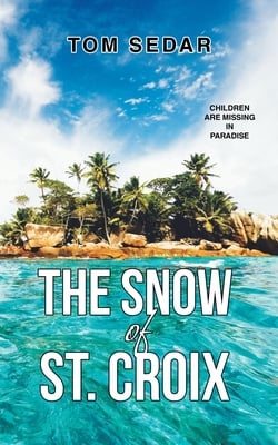 The Snow of St. Croix|Tom Sedar