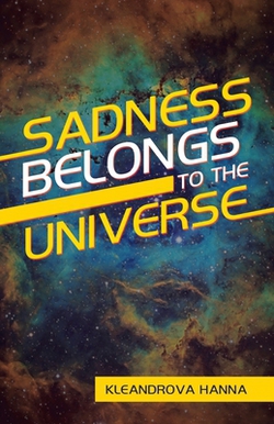 Sadness Belongs to the Universe|Kleandrova Hanna