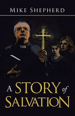A Story of Salvation|Mike Shepherd